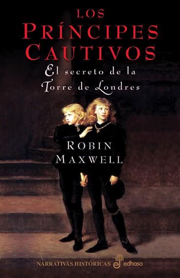 PRINCIPES CAUTIVOS LOS ( EL SECRETO DE LA TORRE DE LONDRES ) | 9788435061612 | MAXWELL, ROBIN