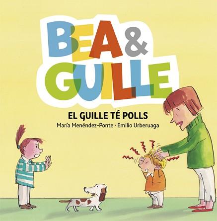 BEA &AMP;AMP; GUILLE 5. EL GUILLE TÉ POLLS | 9788424662653 | MENENDEZ, MARÍA;URBERUAGA, EMILIO