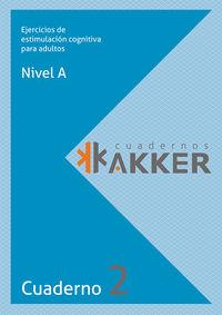 CUADERNOS AKKER - NIVEL A - CUAD. 2 - EJERCICIOS DE ESTIMULACIÓN COGNITIVA PARA | 9788409056330 | VV. AA.