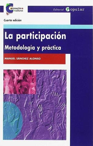 PARTICIPACION METODOLOGIA Y PRACTICA, LA | 9788478840496 | SANCHEZ ALONSO, MANUEL