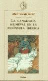 GANADERIA MEDIEVAL EN LA PENINSULA IBERICA, LA | 9788484324164 | GERBET, MARIE-CLAUDE