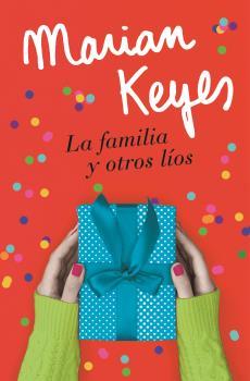 LA FAMILIA Y OTROS LÍOS | 9788401022586 | KEYES, MARIAN