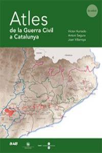 ATLES DE LA GUERRA CIVIL A CATALUNYA | 9788493662523 | HURTADO, VICTOR / SEGURA, ANTONI / VILLAROYA, J.