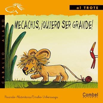 MECACHIS QUIERO SER GRANDE (AL TROTE MANUSCRITA) | 9788478644728 | ALCANTARA, RICARDO