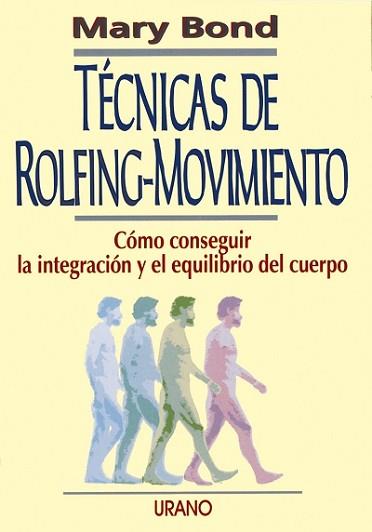 TECNICAS DE ROLFING-MOVIMIENTO | 9788479531317 | BOND, MARY