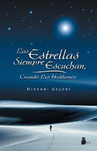 ESTRELLAS SIEMPRE ESCUCHEN CUANDO LES HABLAMOS | 9788478084685 | SZYPER, MICHAËL