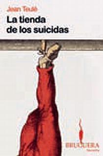 TIENDA DE LOS SUICIDAS LA | 9788402420541 | TEULE, JEAN