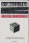ICONOLOGIAS NUESTRAS IDOLATRIAS POSTMODERNAS | 9788483078662 | MAFFESOLI, MICHEL