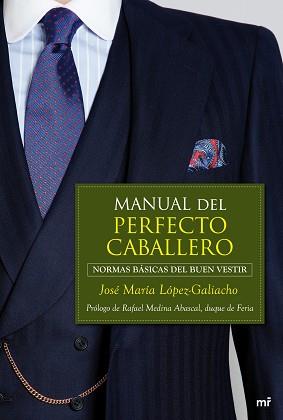 MANUAL DEL PERFECTO CABALLERO | 9788427037540 | LOPEZ-GALIACHO, JOSE MARIA