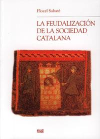 FEUDALIZACION DE LA SOCIEDAD CATALANA LA | 9788433845597 | SABATE, FLOCEL