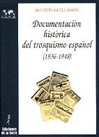 DOCUMENTACION HISTORICA DEL TROSQUISMO ESPAÑOL | 9788479601300 | GUILLAMON. AGUSTIN