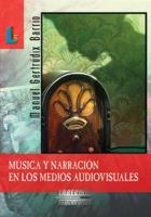 MUSICA Y NARRACION EN LOS MEDIOS AUDIOVISUALES | 9788484830764 | GERTRUDIX BARRIO, MANUEL