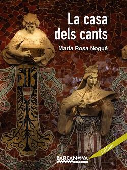 CASA DELS CANTS LA | 9788448926137 | NOGUE, MARIA ROSA