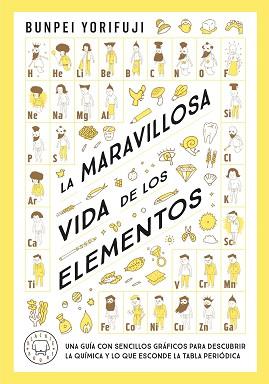 MARAVILLOSA VIDA DE LOS ELEMENTOS | 9788419654830 | YORIFUJI, BUNPEI