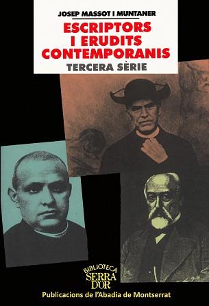 ESCRIPTORS I ERUDITS CONTEMPORANIS TERCERA SERIE | 9788484154556 | MASSOT MUNTANER, JOSEP