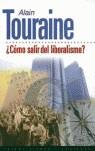 COMO SALIR DEL LIBERALISMO ? | 9788449307515 | TOURAINE, ALAIN