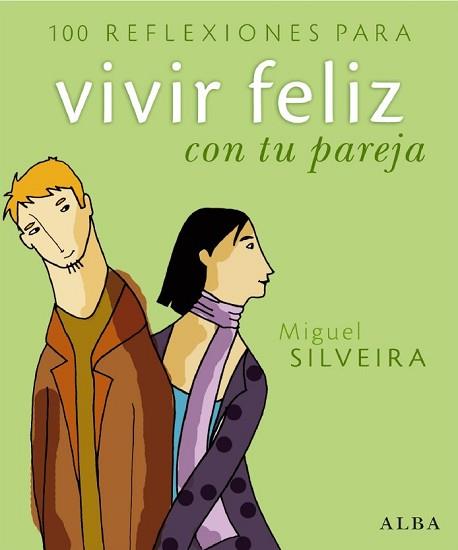 100 REFLEXIONES PARA VIVIR FELIZ CON TU PAREJA | 9788484284277 | SILVEIRA FERNANDEZ, MIGUEL