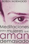 MEDITACIONES PARA MUJERES QUE AMAN DEMASIADO | 9788466619714 | NORWOOD ROBIN