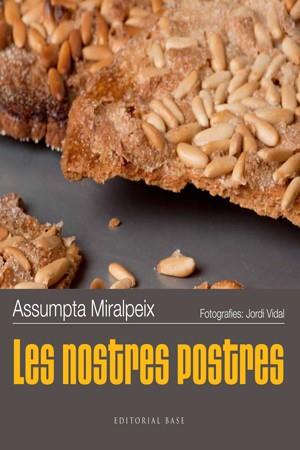 LES NOSTRES POSTRES | 9788415267492 | MIRALPEIX JUBANY, ASSUMPTA