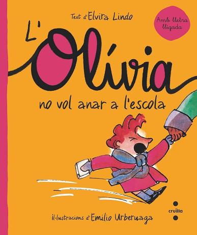 OLÍVIA NO VOL ANAR A L'ESCOLA | 9788466150866 | LINDO, ELVIRA