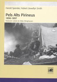 PELS ALTS PIRINEUS 1896-1897 | 9788496779679 | SPENDER, HAROLD LLEWELLYN SMITH, HUBERT