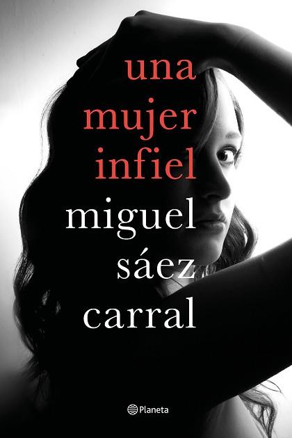 UNA MUJER INFIEL | 9788408182610 | SÁEZ CARRAL, MIGUEL