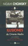 ILUSIONES DE ORIENTE MEDIO (TAPA DURA) | 9788478842711 | CHOMSKY, NOAM