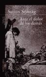 ANTE EL DOLOR DE LOS DEMAS (ALFAGUARA) | 9788420466705 | SONTAG, SUSAN