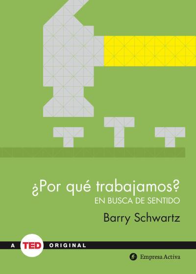 ¿POR QUÉ TRABAJAMOS? | 9788492921485 | SCHWARTZ, BARRY