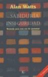 SABIDURIA DE LA INSEGURIDAD, LA | 9788472452800 | WATTS, ALAN (1915-1973)