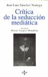 CRITICA DE LA SEDUCCION MEDIATICA | 9788430929719 | SANCHEZ NORIEGA, JOSE LUIS