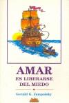 AMAR ES LIBERARSE DEL MIEDO | 9788487598227 | JAMPLOSKY, GERALD G.