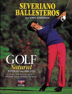 GOLF NATURAL | 9788479020255 | BALLESTEROS, SEVERIANO