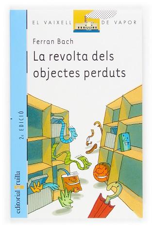 REVOLTA DELS OBJECTES PERDUTS, LA (VVBLAVA 113) | 9788466106511 | BACH, FERRAN