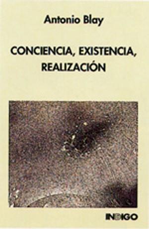 CONCIENCIA, EXISTENCIA, REALIZACION | 9788486668853 | BLAY, ANTONIO