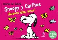 SNOOPY Y CARLITOS 6 BUENOS DÍAS, AMOR | 9788415945567 | CHARLES M.SCHULZ