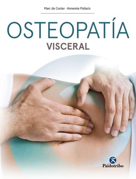 OSTEOPATÍA VISCERAL | 9788499106946 | DE COSTER, MARC / POLLARIS, ANNEMIE