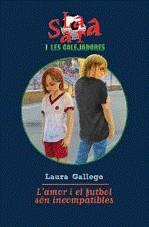 SARA I LES GOLEJADORES EL FUTBOL I L'AMOR SON INCOMPATIBLES | 9788499321103 | GALLEGO, LAURA