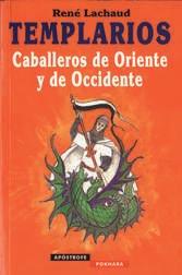 TEMPLARIOS CABALLEROS DE ORIENTE Y DE OCCIDENTE | 9788445501597 | LACHAUD, RENE