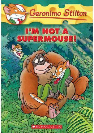 I´M NOT A SUPERMOUSE | 9780545103756 | STILTON GERONIMO