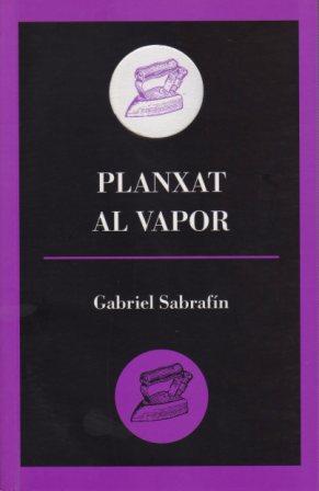 PLANXAT AL VAPOR | 9788495232731 | SABRAF¡N, GABRIEL