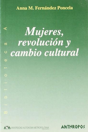 MUJERES REVOLUCION Y CAMBIO CULTURAL | 9788476585689 | FERNANDEZ PONCELA, ANNA M.