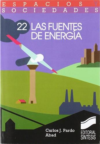 FUENTES DE ENERGIA,LAS | 9788477381976 | PARDO ABAD, CARLOS J.