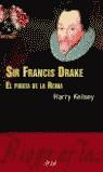 SIR FRANCIS DRAKE EL PIRATA DE LA REINA | 9788434466579 | KELSEY, HARRY