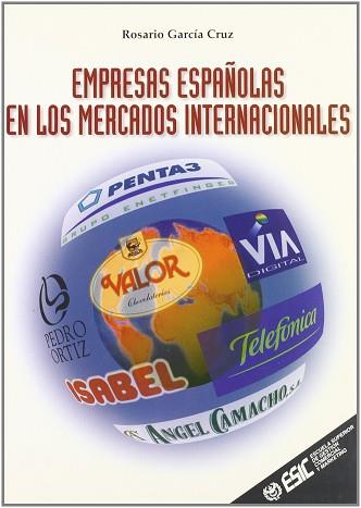 EMPRESAS ESPAÑOLAS EN LOS MERCADOS INTERNACIONALES | 9788473562560 | GARCIA CRUZ, ROSARIO