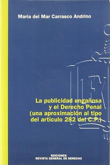 PUBLICIDAD ENGAÑOSA Y EL DERECHO PENAL, LA | 9788495382092 | CARRASCO ANDRINO, MARIA DEL MAR