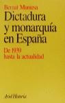 DICTADURA Y MONARQUIA EN ESPAÑA | 9788434465862 | MUNIESA, Bernat