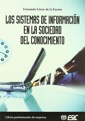 SISTEMAS DE INFORMACION EN LA SOCIEDAD DEL CONOCIMIENTO | 9788473563703 | GINER DE LA FUENTE, FERNANDO