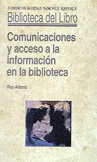 COMUNICACIONES Y ACCESO A LA INFORMACION EN LA BIB | 9788486168902 | ADAMS, ROY