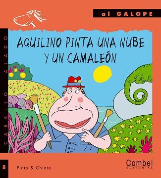 AQUILINO PINTA UNA NUBE Y UN CAMALEON (CABALLO ALADO AL GALO | 9788478646722 | PINTO, CHINTO